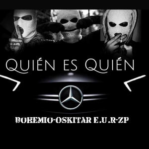 Quién Es Quién (feat. Bohemio & Oskitar E.U.R)