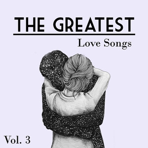 The Greatest Love Songs, Vol. 3