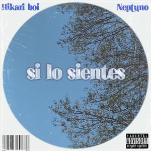 si lo sientes (feat. N3PTUNO) [Explicit]