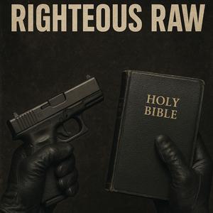 Righteous Raw (Explicit)