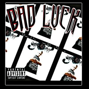 Bad Luck (Explicit)