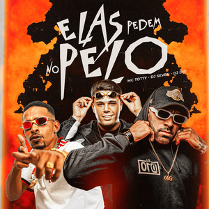 ELAS PEDEM NO PELO (Explicit)