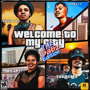 Welcome To My City(The Gabz Edition)[feat. Staxxx, Mouzai & CoolNerrd]
