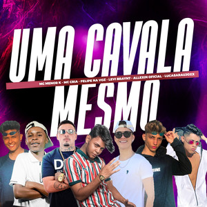 Uma Cavala Mesmo(feat. Lucas Araujoxx, MC Meno K & Allexin Oficial)(Brega Funk) (Explicit)