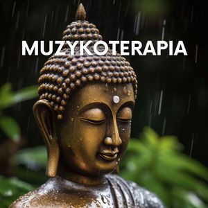 Muzykoterapia (Dźwięki Leczenia (Krople Natury) Transformacja i Spokój)