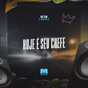 MC GW - Hoje É Seu Chefe (Explicit)