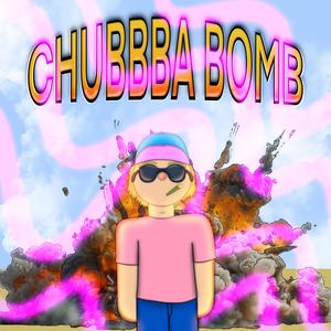 chubbba bomb (Explicit)