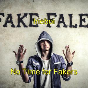 No Time for Fakers (Explicit)