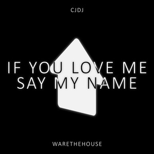 If You Love Me Say My Name (Extended Mix)