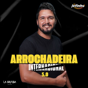 Arrochadeira Internacional 5.0 (Remix)