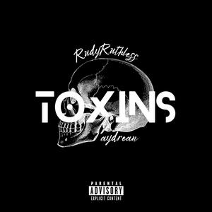 Toxins (feat. aydrean) [Explicit]