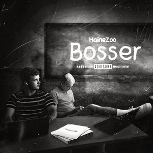 Bosser (Explicit)