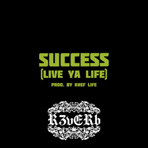 Success (Live Ya Life) [Explicit]