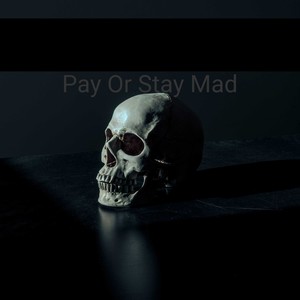 Pay or Stay Mad (Explicit)