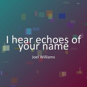 I hear echoes of your name