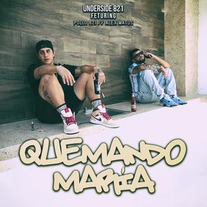 Quemando Maria (feat. Under Side 821) [Explicit]