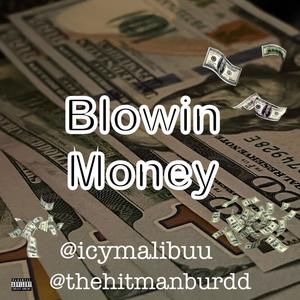 Blowin Money (feat. B HURD) [Explicit]