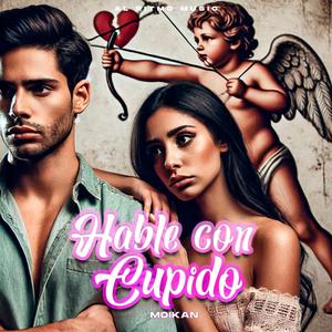 Hable Con Cupido (feat. Moikan)