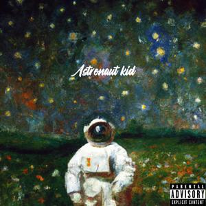 Astronaut Kid (Explicit)