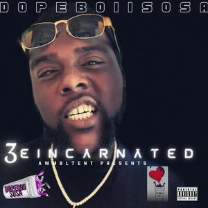 3EINCARNATED (Explicit)