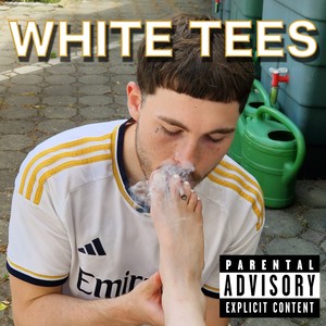 White Tees (Explicit)