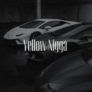 Yellow Nigga (Explicit)