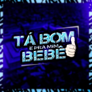 E Pra Mim tá Bom Bebê (Explicit)