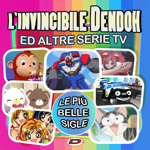 L'Invincibile Dendoh ed Altre Sigle TV - Le Più Belle Sigle