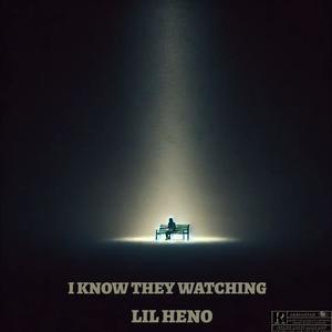 I Know They Watching (Explicit)