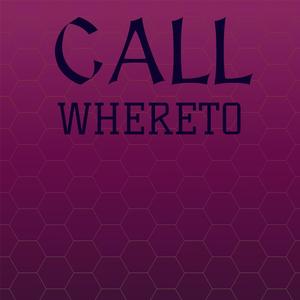 Call Whereto