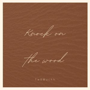 Knock on the wood (feat. Mic Feel) (Explicit)