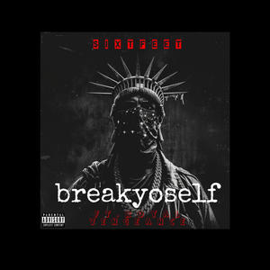 Break yo'self (Explicit)