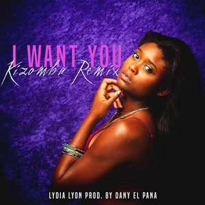 I Want You (Kizomba Remix)