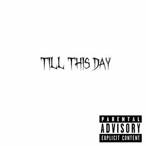 Till This Day (Explicit)