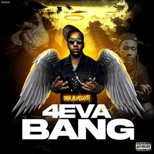 4eva Bang (feat. 00 Bang) [Explicit]