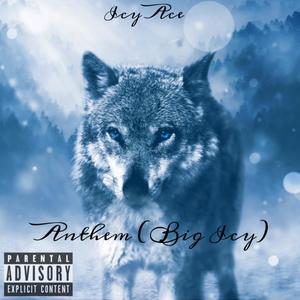 Anthem (Big Icy) (Explicit)
