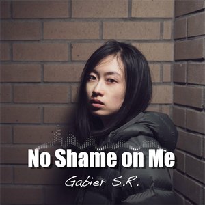 尬倍儿 Gabier S.R. - No Shame on Me