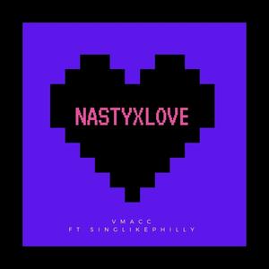 NASTYXLOVE(feat. SingLikePhilly) (Explicit)