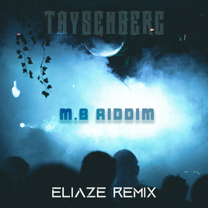 M.B Riddim (Eliaze Remix)