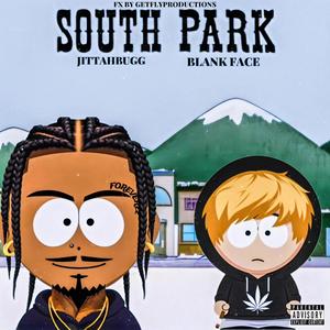 South Park (feat. Blankface) (Explicit)