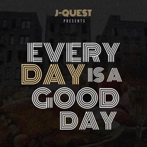 Everyday Is A Good Day (Explicit)