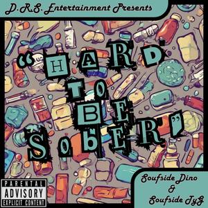 Hard To Be Sober (feat. Soufside TYG) (Explicit)