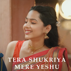 Tera Shukriya Mere Yeshu