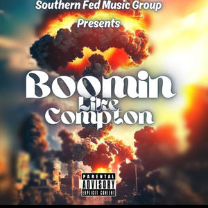 Boomin Like Compton (feat. Southwest Jones, C.T & Wootnie) (Explicit)