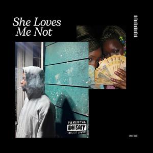 She Loves Me Not (Explicit)