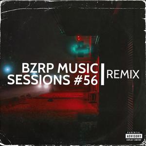 BZRP Music Sessions, Vol. 56 (Tech House Remix|Explicit)