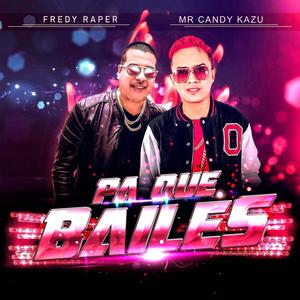 Pa Que Bailes (feat. Fredy Raper)