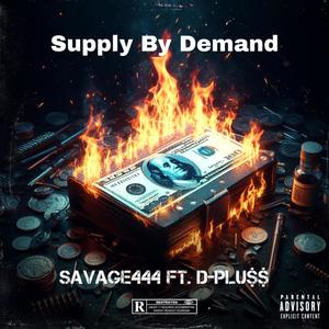 Supply By Demand (feat. D-Plu$$) (Explicit)