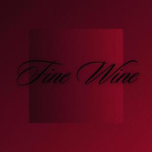 Fine Wine (Explicit)