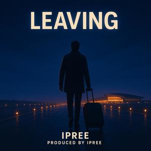 Leaving